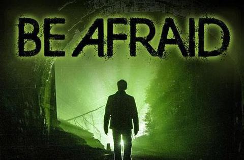 be_afraid.jpg